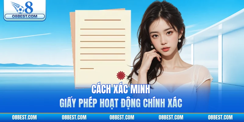 Cách xác minh giấy phép hoạt động chính xác