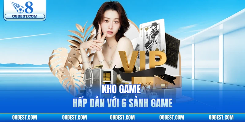 Kho game hấp dẫn với 6 sảnh game
