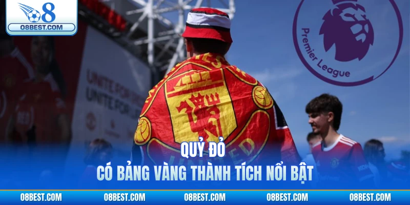 Quỷ Đỏ có bảng vàng thành tích nổi bật