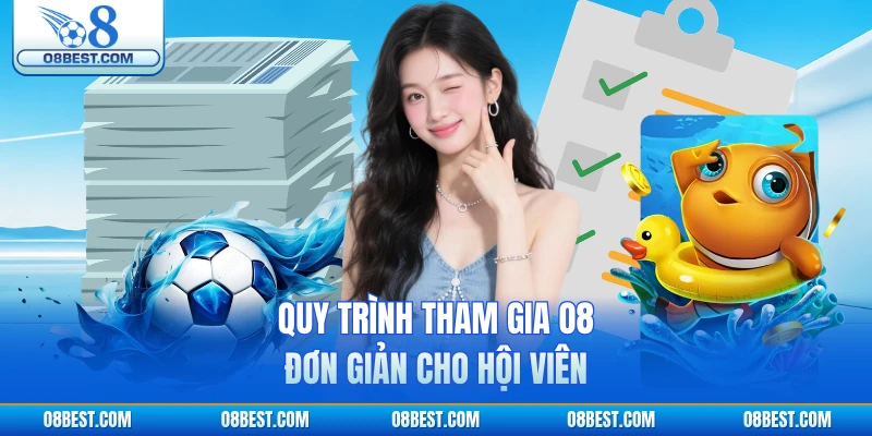 Quy trình tham gia O8 đơn giản cho hội viên