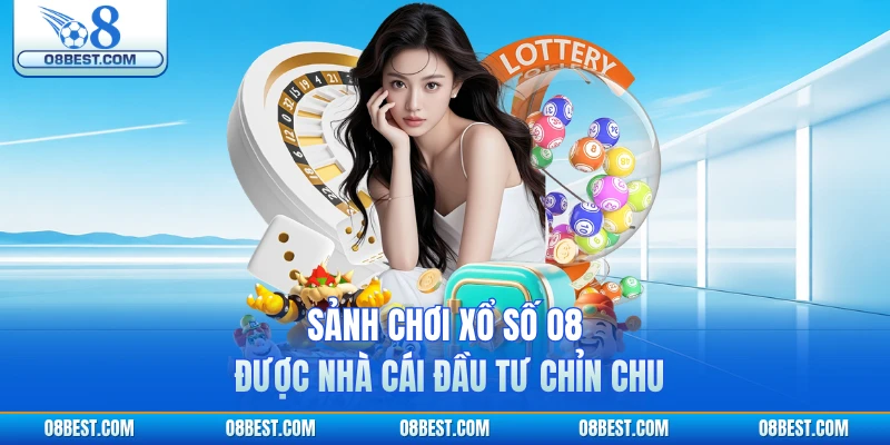 Sảnh chơi xổ số O8 được nhà cái đầu tư chỉn chu