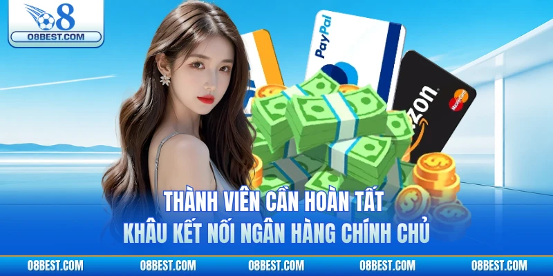Thành viên cần hoàn tất khâu kết nối ngân hàng chính chủ